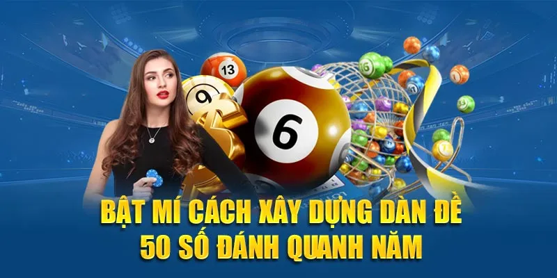 Bật mí cách xây dựng dàn đề 50 số đánh quanh năm