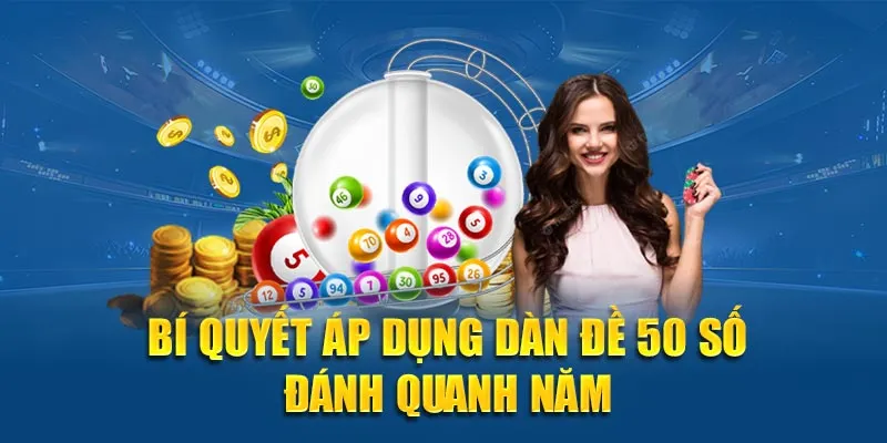 Bí quyết áp dụng dàn đề 50 số đánh quanh năm