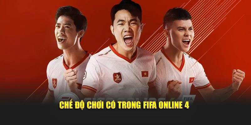 Chế độ chơi có trong FIFA online 4