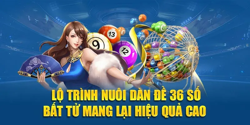 Lộ trình nuôi dàn đề 36 số bất tử mang lại hiệu quả cao 