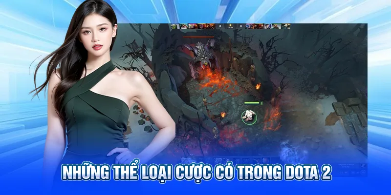 Những thể loại cược có trong Dota 2