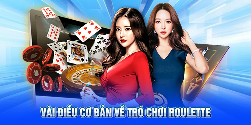 Vài điều cơ bản về trò chơi Roulette